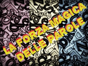 La forza magica delle parole