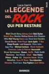 copertina del libro di Luca Garrò Le leggende del Rock